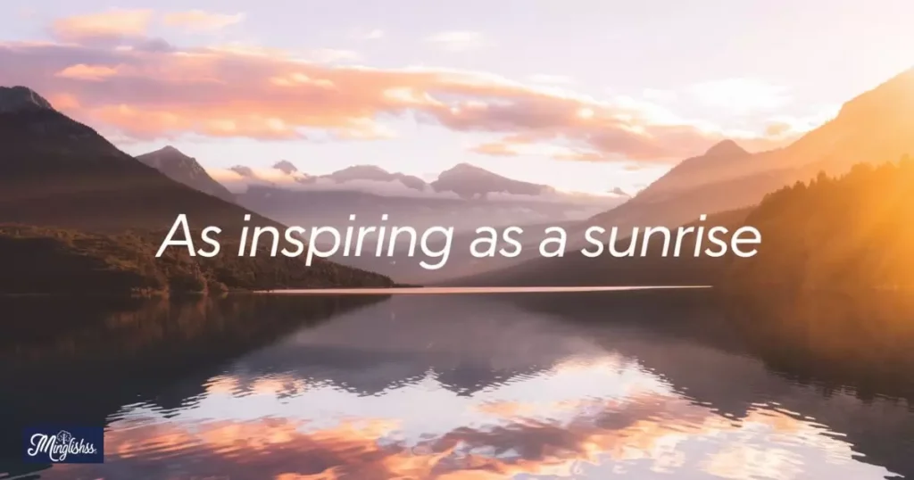 As Inspiring as a Sunrise