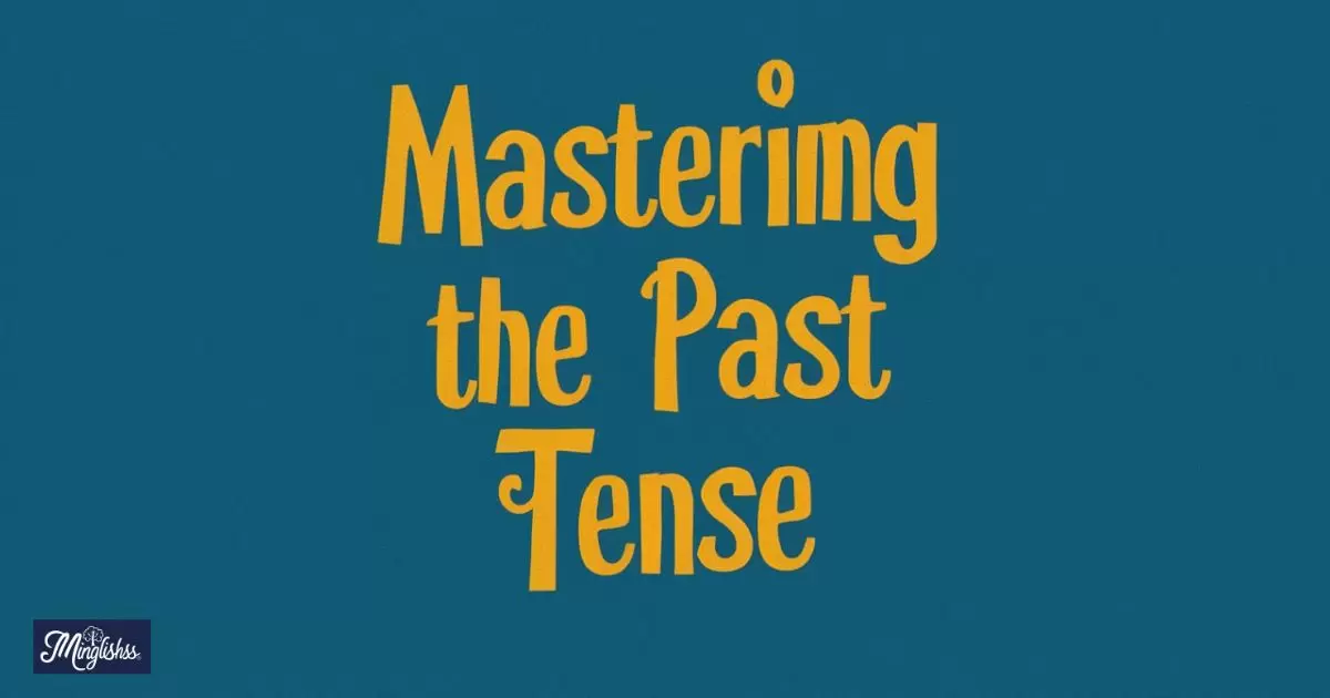 Mastering the Past Tense