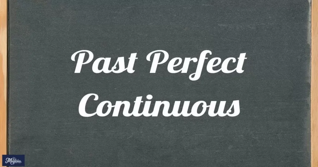 Past Perfect Continuous