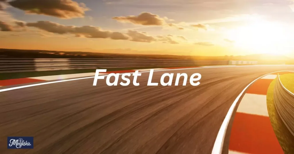 Fast Lane