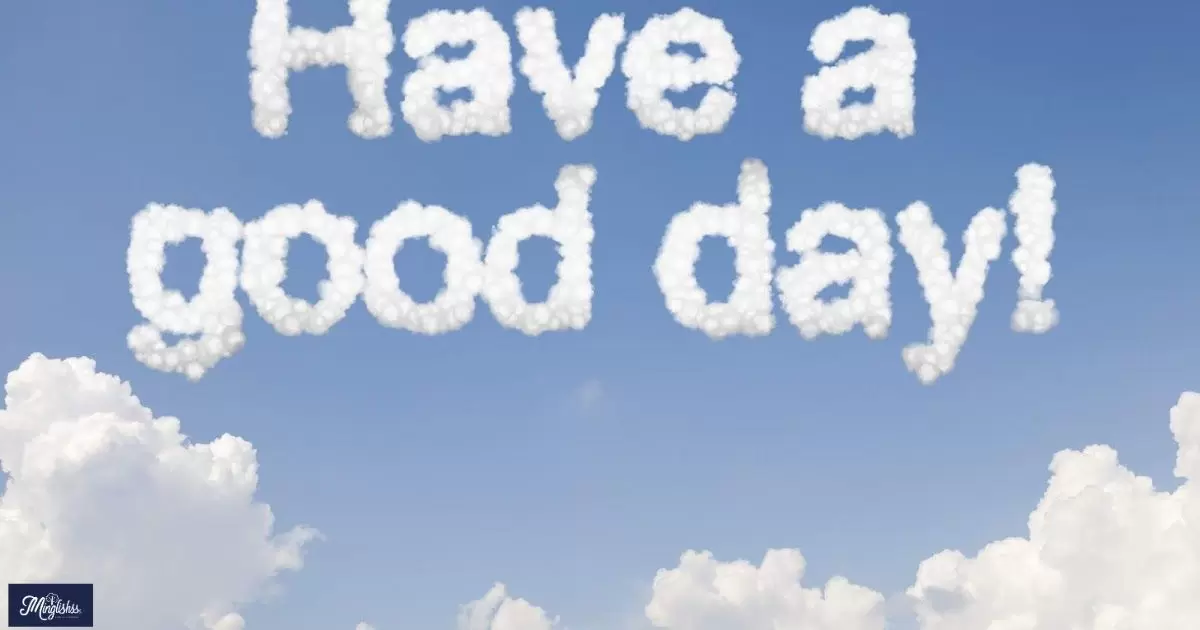 "Have a Good Day"