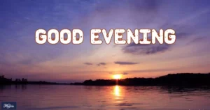 "Have a Good Evening"