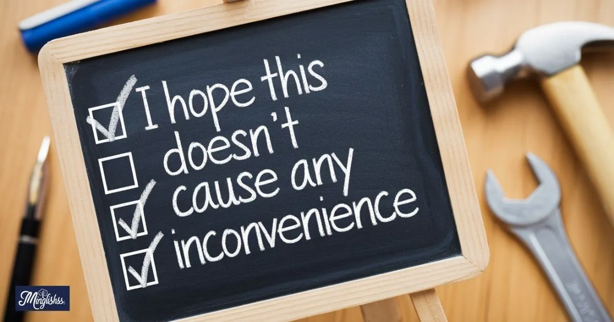 Any Inconvenience