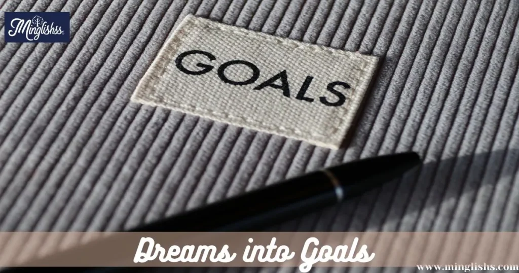  Dreams into Goals