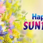 "Happy Sunday"