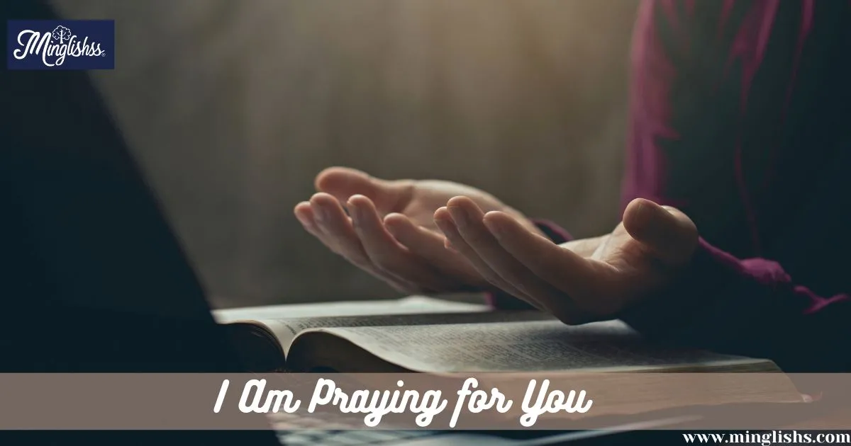 I Am Praying for You