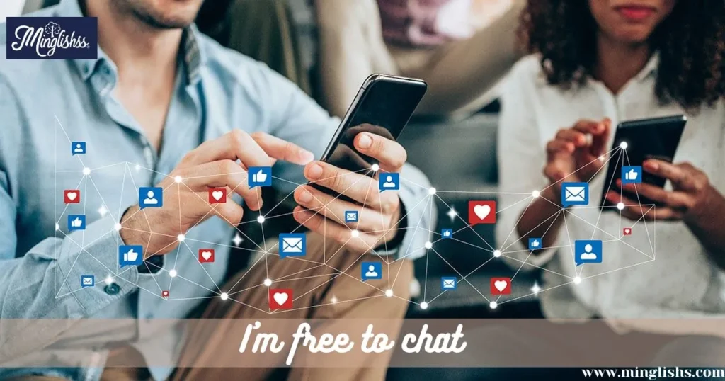 I’m free to chat