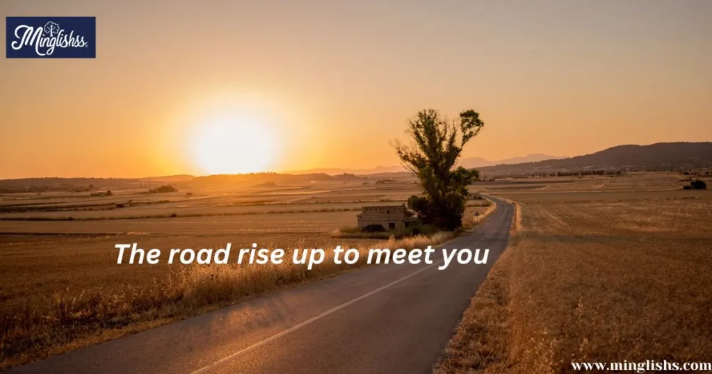 the road rise up to meet you