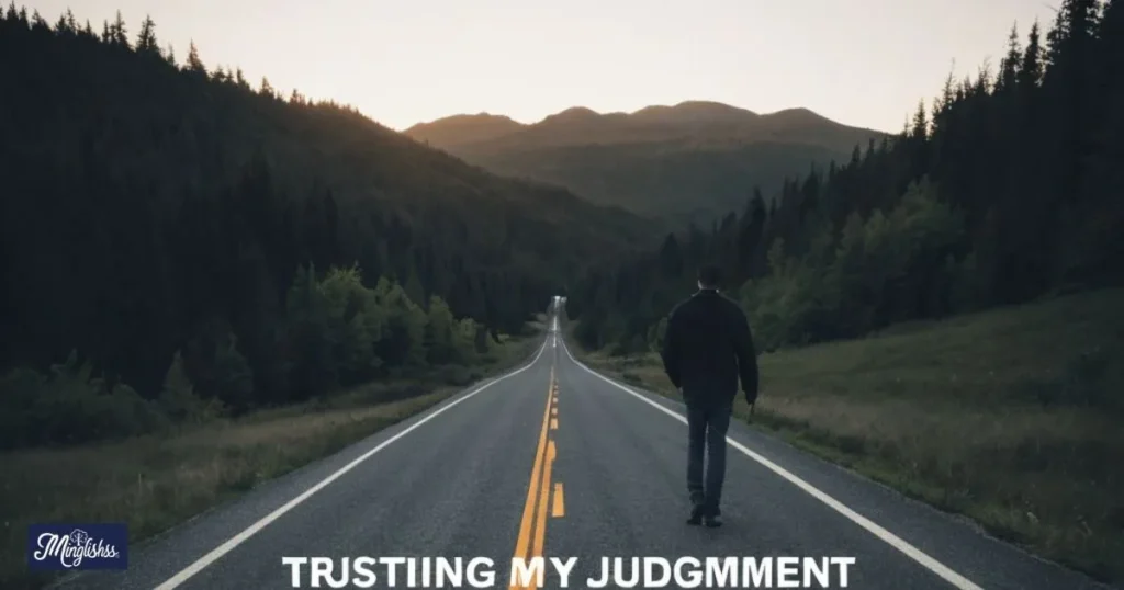 Trusting my judgment