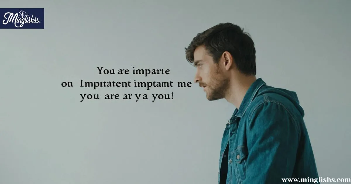 You Are Important to Me