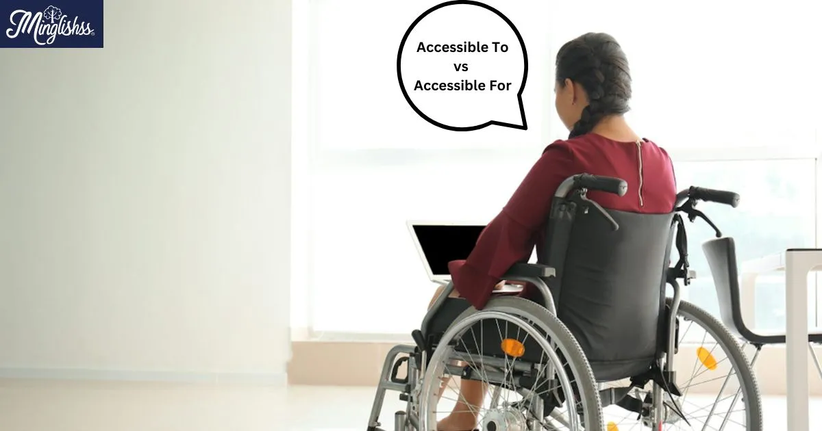 Accessible To Vs Accessible For