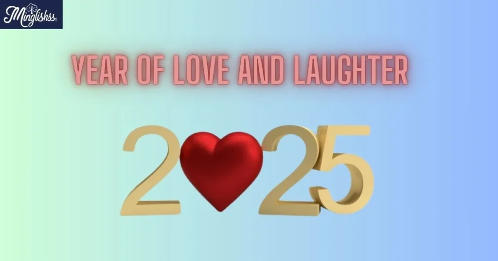 Year Of Love And Laughter